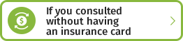 If you consulted without having an insurance card